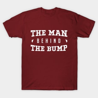 Mens The Man Behind The Bump Pregnancy Announcement T-Shirt